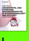 Arzneimittel Und Nahrungserg Nzungsmittel in Schwangerschaft Und Stillzeit: Handbuch Von A-Z - Volker Briese