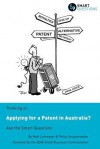 Thinking Of...Applying for a Patent in Australia? Ask the Smart Questions - Matt Lohmeyer, Philip Heuzenroeder, Jock MacNeish