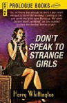 Don't Speak to Strange Girls - Harry Whittington