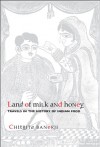 Land of Milk and Honey: Travels in the History of Indian Food - Chitrita Banerji