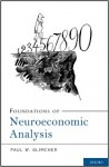 Foundations of Neuroeconomic Analysis - Paul W. Glimcher