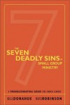 The Seven Deadly Sins of Small Group Ministry - Bill Donahue, Russ Robinson