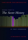 Donna Tartt's The Secret History: A Reader's Guide - Tracy Hargreaves