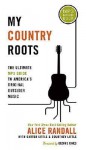 My Country Roots: The Ultimate MP3 Guide to America's Original Outsider Music - Alice Randall, Carter Little, Courtney Little