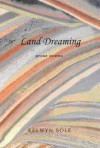 Land Dreaming: Prose Poems - Kelwyn Sole