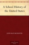 A School History of the United States - John Bach McMaster