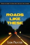 Roads Like These - Lon Prater