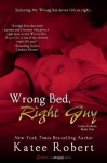 Wrong Bed, Right Guy  - Katee Robert