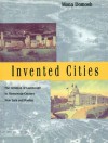 Invented Cities: The Creation of Landscape in Nineteenth-Century New York and Boston - Mona Domosh, Deborah L. Dutton