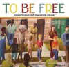 To Be Free: Understanding and Eliminating Racism - Thomas Peacock, Marlene Wisuri