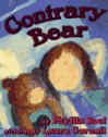 Contrary Bear - Phyllis Root, Laura Cornell