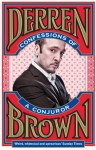 Confessions of a Conjuror - Derren Brown