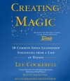 Creating Magic: 10 Common Sense Leadership Strategies from a Life at Disney - Lee Cockerell