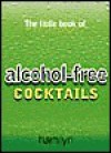 The Little Book of Alcohol-Free Cocktails - Hamlyn