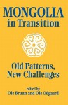 Mongolia in Transition: Old Patterns, New Challenges - Ole Bruun, Ole Odgaard