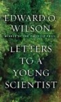 Letters to a Young Scientist - Edward O. Wilson