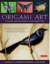 Origami Art: 15 Exquisite Folded Paper Designs from the Origamido Studio - Michael G. LaFosse, Richard L. Alexander