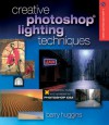 Creative Photoshop Lighting Techniques, Revised and Updated - Barry Huggins