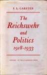 The Reichswehr and Politics 1918-1933 - F.L. Carsten