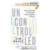 Uncontrolled: The Surprising Payoff of Trial-and-Error for Business, Politics, and Society - Jim Manzi