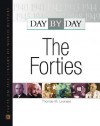 Day by Day: The Forties - Thomas M. Leonard