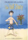 The Tall Story - Frieda Hughes, Chris Riddell