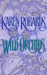 Wild Orchids - Karen Robards