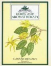 Herbs and Aromatherapy (Culpeper Guides) - Joannah Metcalfe, Rosamund Gendle