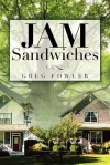 Jam Sandwiches - Greg Fowler