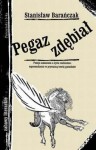 Pegaz zdębiał. Poezja nonsensu a życie codzienne: wprowadzenie w prywatną teorię gatunków - Stanisław Barańczak