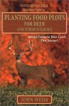 Planting Food Plots for Deer and Other Wildlife - John Weiss