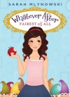 Whatever After #1: Fairest of All - Sarah Mlynowski