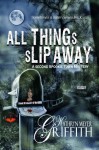 All Things Slip Away (Spookie Town Mysteries) - Kathryn Meyer Griffith, Dawné Dominique