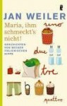 Maria, ihm schmeckt's nicht : Geschichten von meiner italienischen Sippe - Jan Weiler