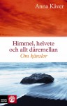 Himmel, helvete och allt däremellan. Om känslor - Anna Kåver