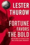 Fortune Favors the Bold - Lester Carl Thurow