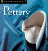 Teach Yourself Pottery, New Edition (Teach Yourself: Arts & Crafts) - John Gale