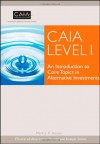 CAIA Level I: An Introduction to Core Topics in Alternative Investments - Mark J.P. Anson