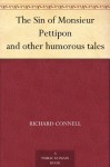 The Sin of Monsieur Pettipon and other humorous tales - Richard Connell