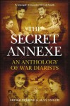 The Secret Annexe: An Anthology of the World's Greatest War Diarists - Irene Taylor