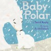 Baby Polar - Yannick Murphy, Kristen Balouch