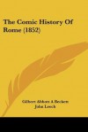 The Comic History of Rome (1852) - Gilbert Abbott à Beckett, John Leech