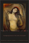 Toward a Theology of Eros: Transfiguring Passion at the Limits of Discipline - Virginia Burrus