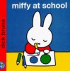 Miffy At School (Miffy's Library) - Dick Bruna
