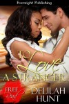 To Love a Stranger - Delilah Hunt