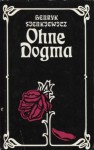 Ohne Dogma - Henryk Sienkiewicz