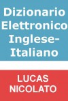 Dizionario Elettronico Inglese-Italiano - Lucas Nicolato