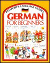 German for Beginner's (Passport's Language Guides) - Angela Wilkes