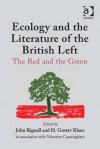 Ecology and Literature of the British Left: The Red and the Green - John Rignall