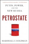 Petrostate: Putin, Power, and the New Russia - Marshall I. Goldman